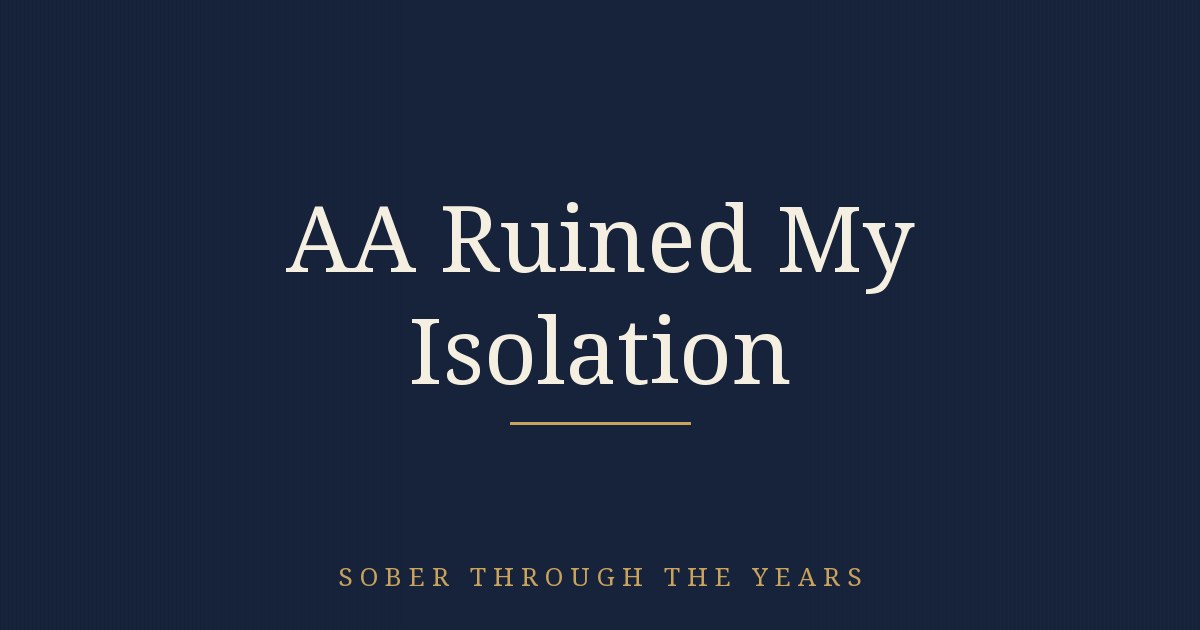 AA RUINED MY ISOLATION