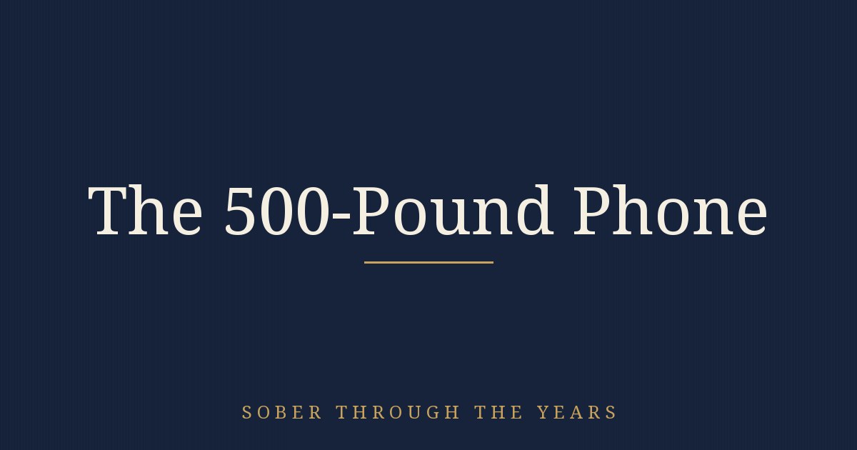 THE 500-POUND PHONE