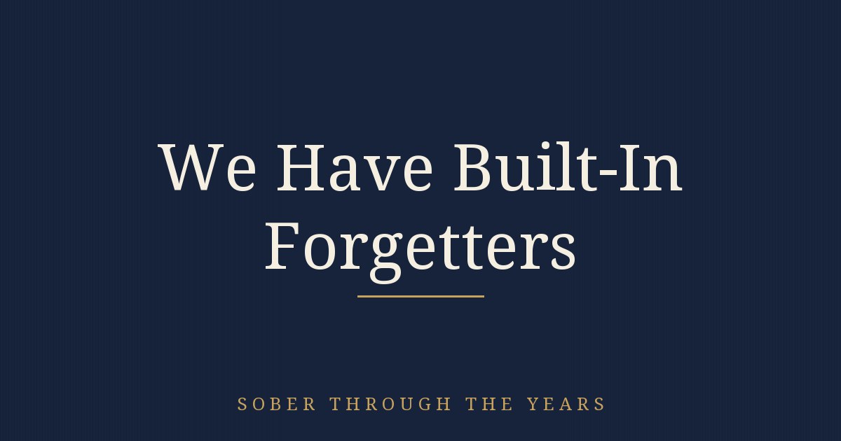 We Have Built-In Forgetters