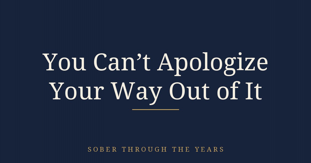You Can’t Apologize Your Way Out of It